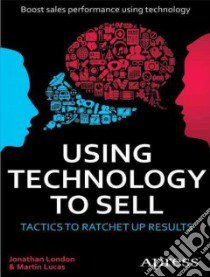 Using Technology to Sell libro in lingua di London Jonathan, Lucas Martin