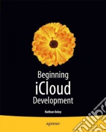 Beginning iOS Cloud and Database Development libro in lingua di Ooley  Nathan, Tichawa Nick, Miller Brian
