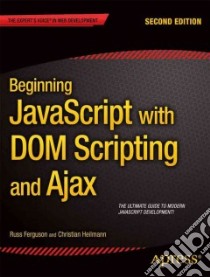 Beginning Javascript With Dom Scripting and Ajax libro in lingua di Ferguson Russ, Heilmann Christian