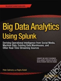 Big Data Analytics Using Splunk libro in lingua di Zadrozny Peter, Kodali Raghu