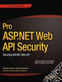 Pro Asp.net Web Api Security libro in lingua di Lakshmiraghavan Badrinarayanan