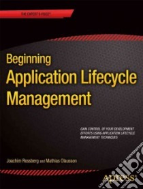 Beginning Application Lifecycle Management libro in lingua di Rossberg Joachim, Olausson  Mathias