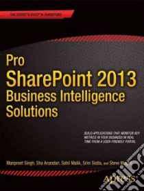 Pro Sharepoint 2013 Business Intelligence Solutions libro in lingua di Singh Manpreet, Anandan Sha Kanjoor, Malik Sahil, Sistla Srini, Wright Steve