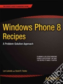 Windows Phone 8 Recipes libro in lingua di Lalonde Lori, Totzke David R.
