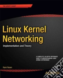 Linux Kernel Networking libro in lingua di Rosen Rami