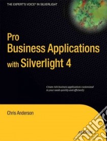Pro Business Applications With Silverlight 4 libro in lingua di Anderson Chris