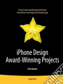 iphone Design Award Winning Projects libro in lingua di Dannen Chris