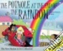 The Pothole at the End of the Rainbow libro in lingua di Francis Stephen, Rico (ILT)