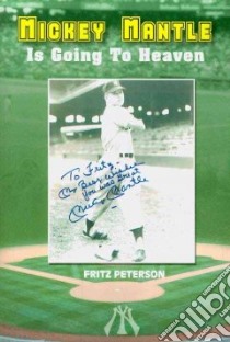Mickey Mantle Is Going to Heaven libro in lingua di Peterson Fritz