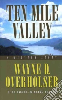 Ten Mile Valley libro in lingua di Overholser Wayne D.