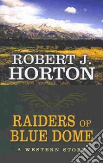 Raiders of Blue Dome libro in lingua di Horton Robert J.