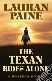 The Texan Rides Alone libro in lingua di Paine Lauran