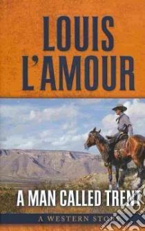 A Man Called Trent libro in lingua di L'Amour Louis