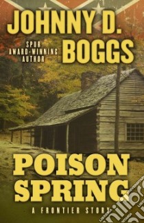 Poison Spring libro in lingua di Boggs Johnny D.