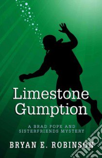 Limestone Gumption libro in lingua di Robinson Bryan E.