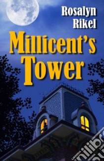 Millicent's Tower libro in lingua di Rikel Rosalyn