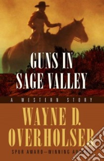 Guns in Sage Valley libro in lingua di Overholser Wayne D.