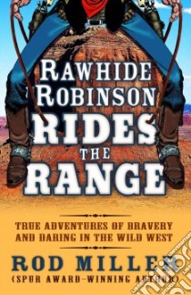 Rawhide Robinson Rides the Range libro in lingua di Miller Rod
