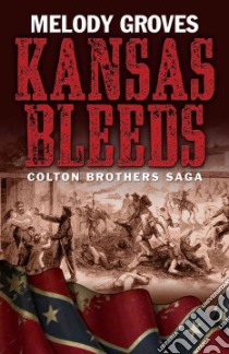 Kansas Bleeds libro in lingua di Groves Melody