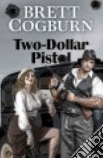 Two-Dollar Pistol libro in lingua di Cogburn Brett