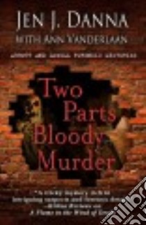 Two Parts Bloody Murder libro in lingua di Danna Jen J., Vanderlaan Ann (CON)