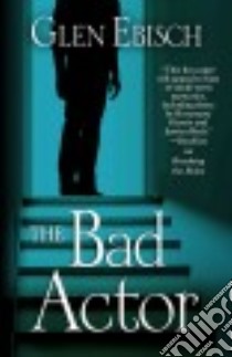 The Bad Actor libro in lingua di Ebisch Glen