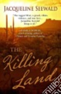 The Killing Land libro in lingua di Seewald Jacqueline