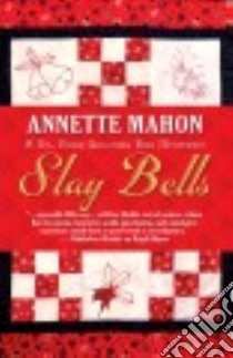 Slay Bells libro in lingua di Mahon Annette