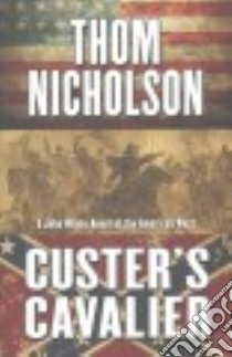 Custer's Cavalier libro in lingua di Nicholson Thom