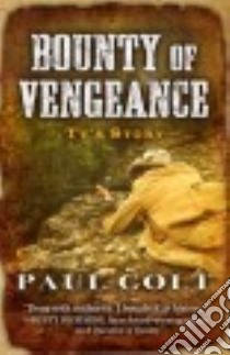 Bounty of Vengeance libro in lingua di Colt Paul