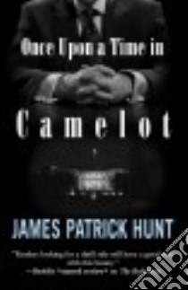 Once upon a Time in Camelot libro in lingua di Hunt James Patrick