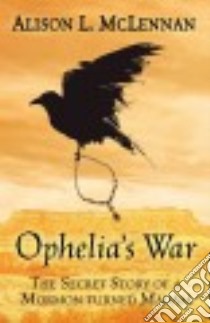 Ophelias War libro in lingua di Mclennan Alison L.