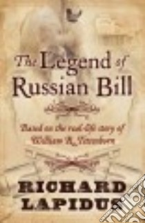 The Legend of Russian Bill libro in lingua di Lapidus Richard