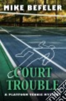 Court Trouble libro in lingua di Befeler Mike