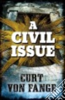 A Civil Issue libro in lingua di Von Fange Curt