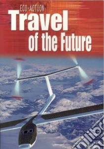Travel of the Future libro in lingua di Royston Angela