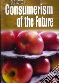 Consumerism of the Future libro in lingua di Royston Angela