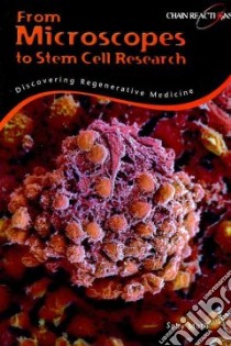 From Microsopes to Stem Cell Research libro in lingua di Morgan Sally