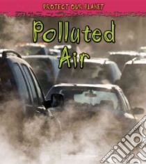 Polluted Air libro in lingua di Royston Angela