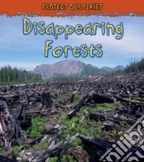 Disappearing Forests libro in lingua di Royston Angela