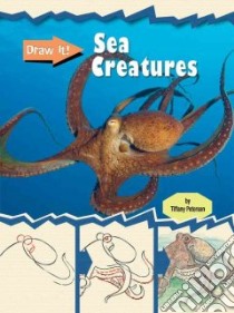 Sea Creatures libro in lingua di Peterson Tiffany, Westerfield David (ILT)