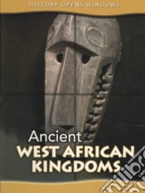 Ancient West African Kingdoms libro in lingua di Shuter Jane