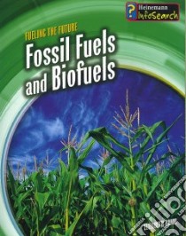 Fossil Fuels and Biofuels libro in lingua di Raum Elizabeth