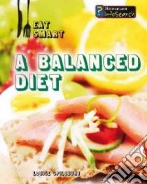 A Balanced Diet libro in lingua di Spilsbury Louise