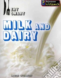 Milk and Dairy libro in lingua di Spilsbury Louise
