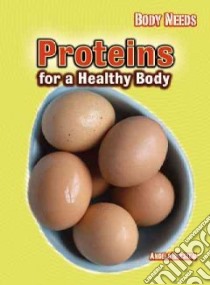Proteins for a Healthy Body libro in lingua di Royston Angela