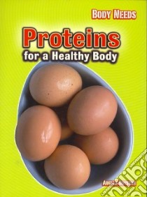 Proteins for a Healthy Body libro in lingua di Royston Angela