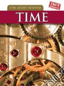 The Story Behind Time libro in lingua di Raum Elizabeth