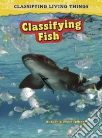 Classifying Fish libro in lingua di Spilsbury Richard, Spilsbury Louise