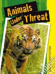 Animals Under Threat libro in lingua di Royston Angela